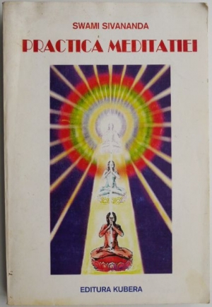 Practica meditatiei Swami Sivananda