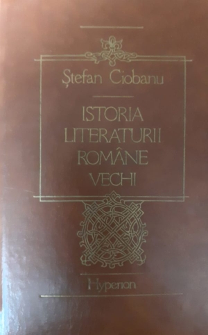 Istoria literaturii romane vechi Stefan Ciobanu