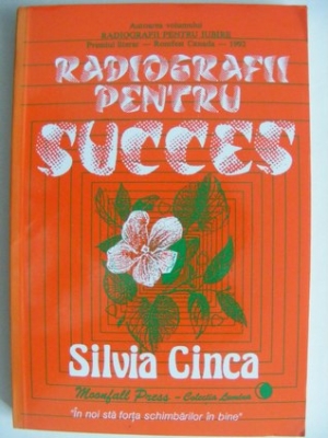 Radiografii pentru succes by Silvia Cinca
